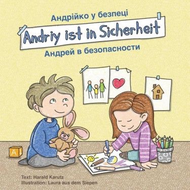 You are currently viewing Andriy ist in Sicherheit. Ein Bilderbuch der Stiftung Notfallseelsorge für ukrainische Kinder