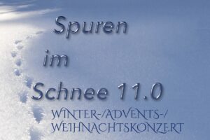 Mehr über den Artikel erfahren „Spuren im Schnee 11.0“ Weihnachtskonzert am 13. Dezember um 17.00 Uhr in der Versöhnungskirche
